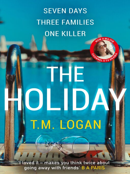 Title details for The Holiday by T.M. Logan - Wait list